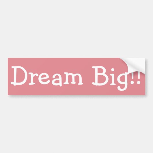 Dream Big! Bumpersticker (Voorkant)