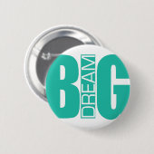 "Dream Big" Button (Voorkant /achterkant)