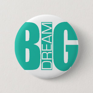 "Dream Big" Button