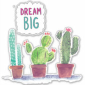 Dream Big Cactus Sticker (Voorkant)
