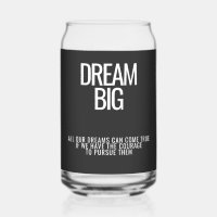 Dream Big Can Glass