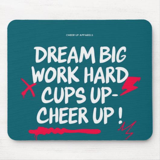  DREAM BIG CHEER UP MOUSE PAD  MUISMAT (Voorkant)