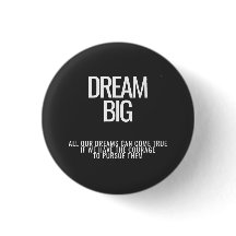 Dream Big Courage Quote Button