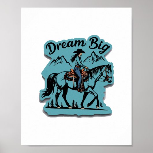 Dream Big - Cowgirl Riding Horse Poster (Voorkant)