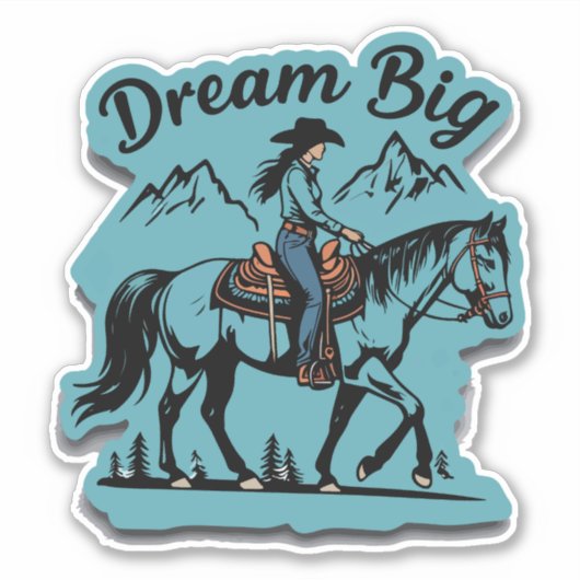 Dream Big - Cowgirl Riding Horse Sticker (Voorkant)
