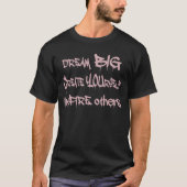 Dream Big Creëer Yourself Inspire Anderen - zwart T-shirt (Voorkant)
