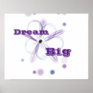 Dream Big Custom Flower Art Inspirerend Poster