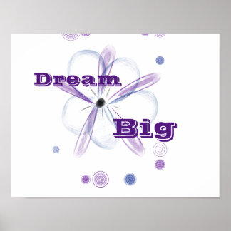 Dream Big Custom Flower Art Inspirerend Poster