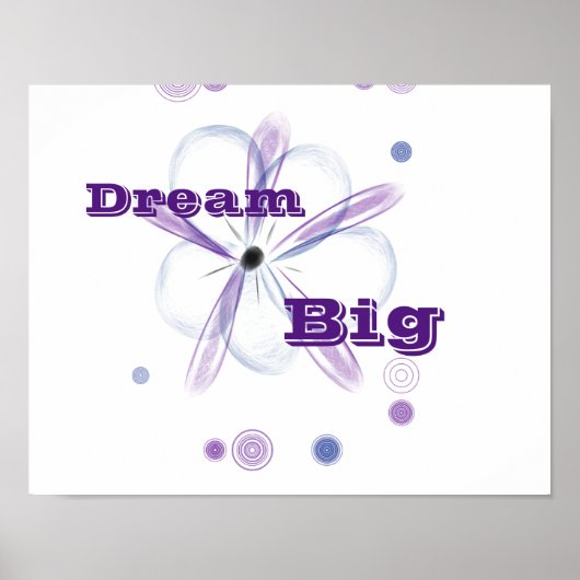Dream Big Custom Flower Art Inspirerend Poster (Voorkant)