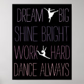 Dream Big Dance Altijd Poster (Voorkant)