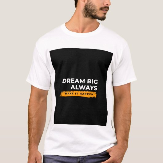 Dream Big design T-shirt (Voorkant)