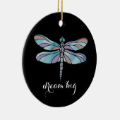 Dream Big Dragonfly Keramisch Ornament (Rechts)