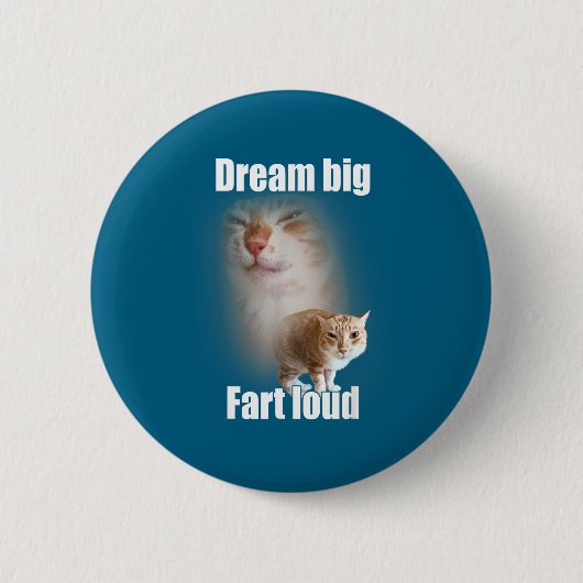Dream Big Fart Loud Cat Meme Funny Saying Ronde Button 5,7 Cm (Voorkant)