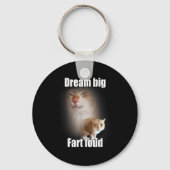 Dream Big Fart Loud Cat Meme Funny Saying  Sleutelhanger (Voorkant)