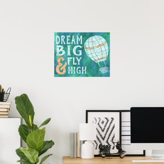 Dream Big Fly High Hot Air Ballon Blue Green Poster (Thuiskantoor)