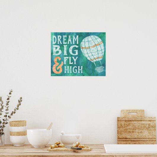 Dream Big Fly High Hot Air Ballon Blue Green Poster (Keuken)