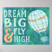 Dream Big Fly High Hot Air Ballon Blue Green Poster (Voorkant)