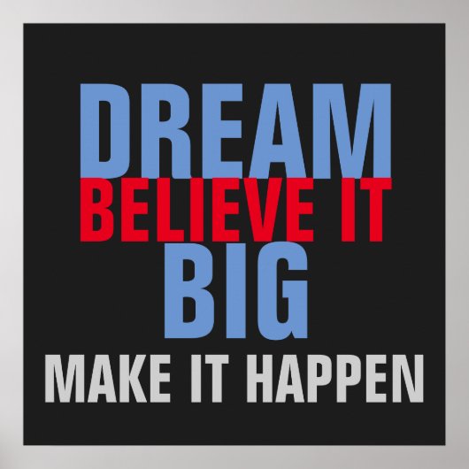 Dream Big Geloof dat het Motivatie is Poster (Voorkant)