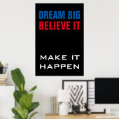 Dream Big Geloof dat het Motivatie is Poster (Thuiskantoor)