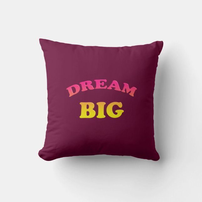 Dream Big. Grappig verloop. Kussen (Voorkant)