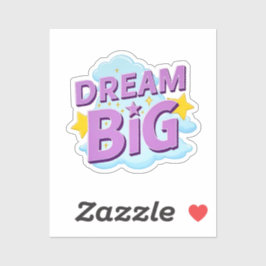 Dream Big - grillige quote Sticker