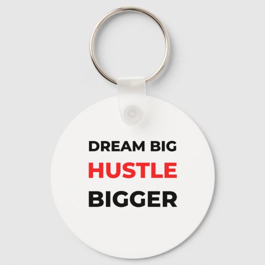 Dream Big Hustle Bigger 2 Sleutelhanger (Voorkant)