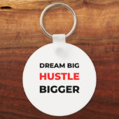 Dream Big Hustle Bigger 2 Sleutelhanger (Voorkant)