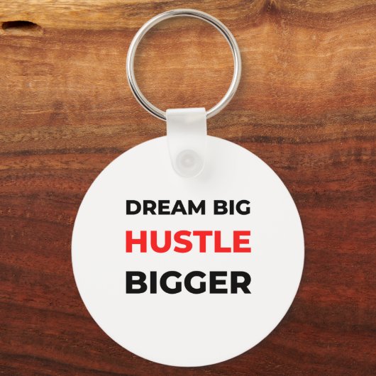 Dream Big Hustle Bigger 2 Sleutelhanger (Voorkant)