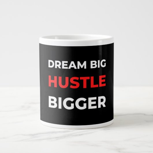 Dream Big Hustle Bigger Grote Koffiekop (Voorkant)