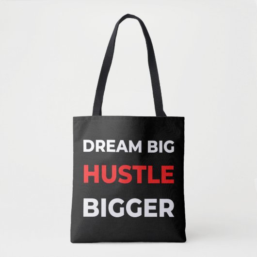 Dream Big Hustle Bigger Tote Bag (Voorkant)