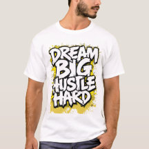 Dream Big Hustle Hard Bold Streetwear Motivational