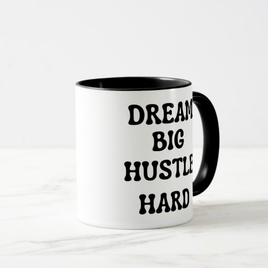 Dream Big, Hustle Hard Mok (Voorkant rechts)