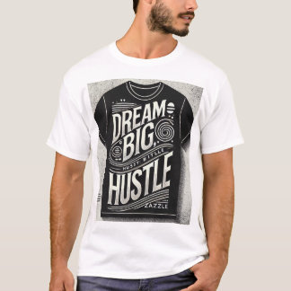 Dream Big Hustle Hard - Motivatie typografie T-shirt