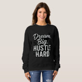 Dream Big Hustle Hard Motivational Quote T-Shirt  (Voorkant volledig)