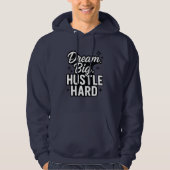 Dream Big Hustle Hard Motivational Quote T-Shirt  (Voorkant)