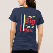 Dream Big Hustle Hard Motivational T-Shirt (Achterkant)