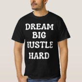 Dream Big, Hustle Hard T-shirt (Voorkant)