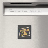 Dream Big - Inspiratie en motivatie Magneet (Insitu (Vaatwasser))