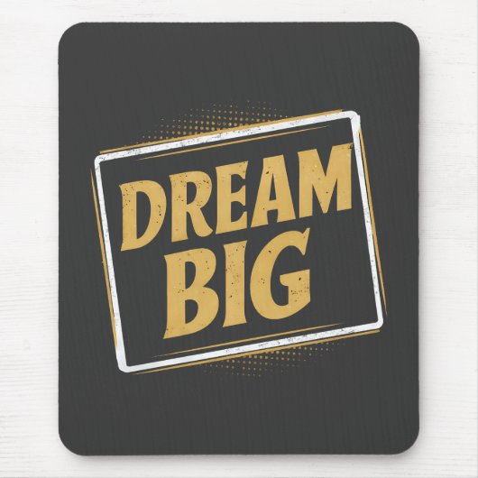 Dream Big - Inspiratie en motivatie Muismat (Voorkant)