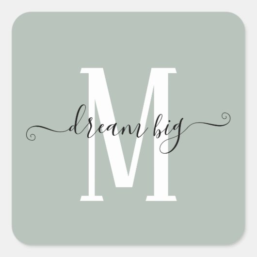 Dream Big Inspirating Quote Monogram Initiaal Sage Vierkante Sticker (Voorkant)
