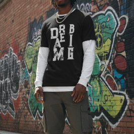 Dream Big | inspirerend citaat zwart T-shirt