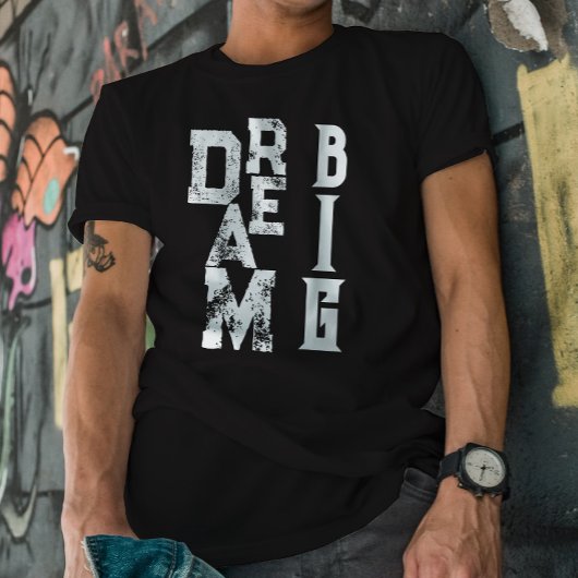 Dream Big | inspirerend citaat zwart T-shirt