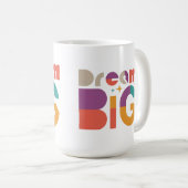 Dream Big Inspirerend Koffiemok (Voorkant rechts)