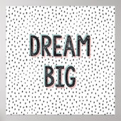 Dream Big Inspirerend Quote Poster (Voorkant)