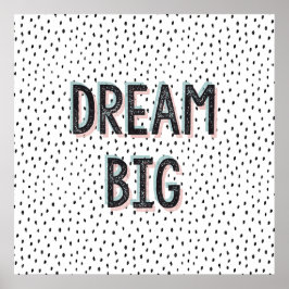 Dream Big Inspirerend Quote Poster
