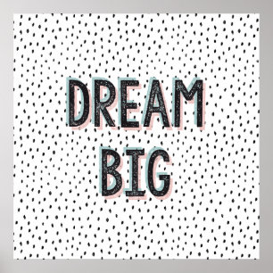 Dream Big Inspirerend Quote Poster