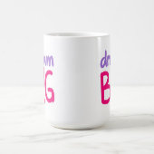 Dream Big 😁 koffie mok 15oz (Center)