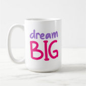 Dream Big 😁 koffie mok 15oz (Links)