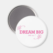 Dream Big Little Magneet (Voorkant / Achterkant)