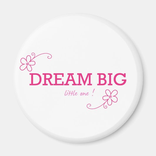 Dream Big Little Magneet (Voorkant)